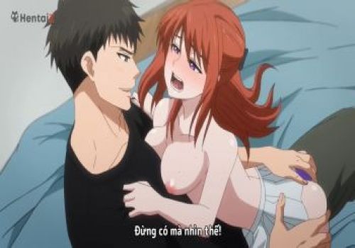 Hentai Sex Đút nhẹ chim vào lồn chị dâu dâm dục ngực quá to